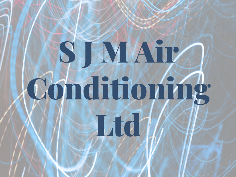 S J M Air Conditioning Ltd