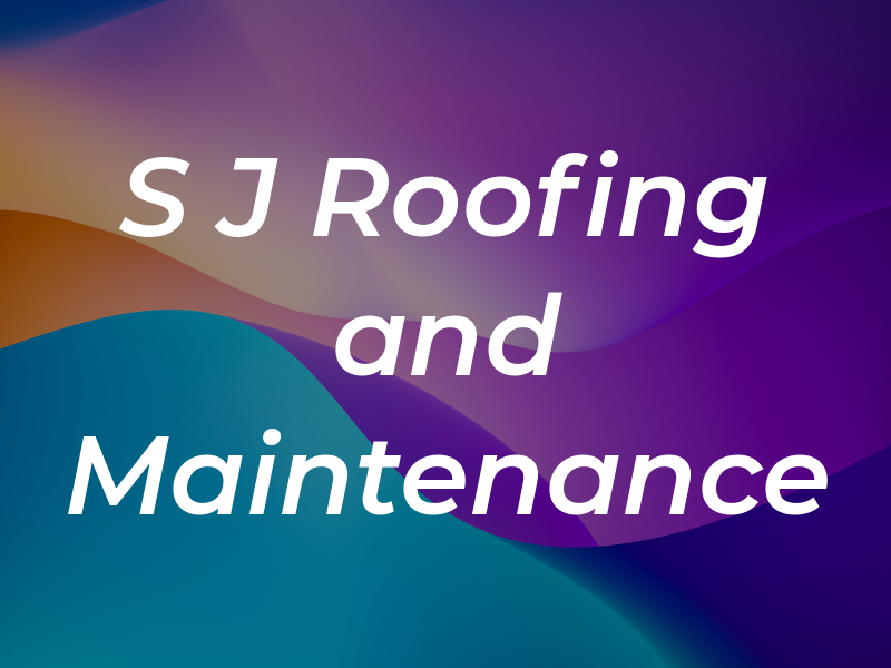 S J Roofing and Maintenance
