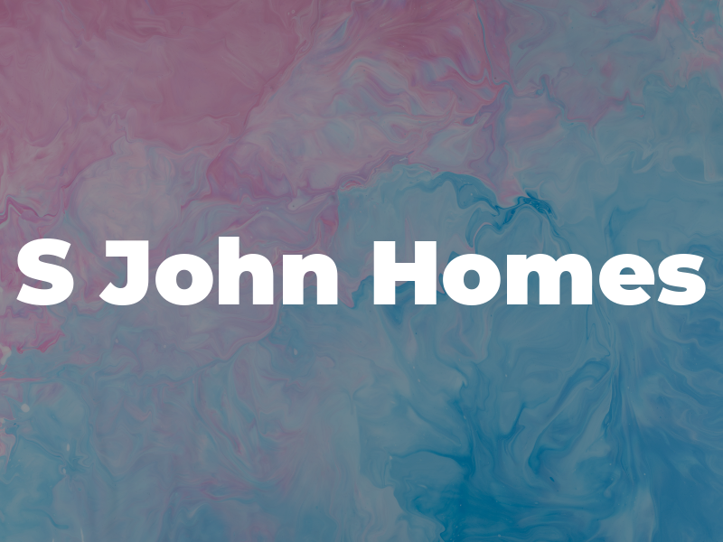 S John Homes