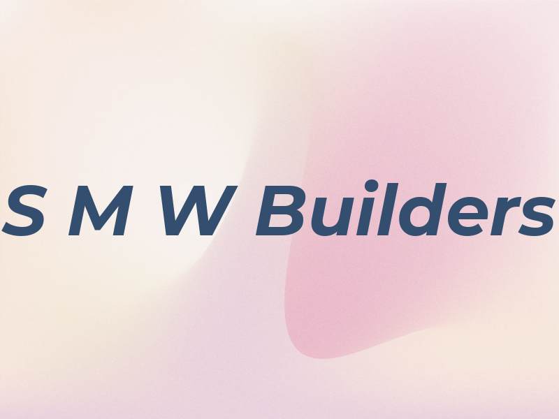 S M W Builders