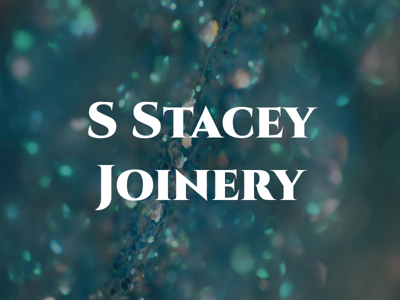 S Stacey Joinery