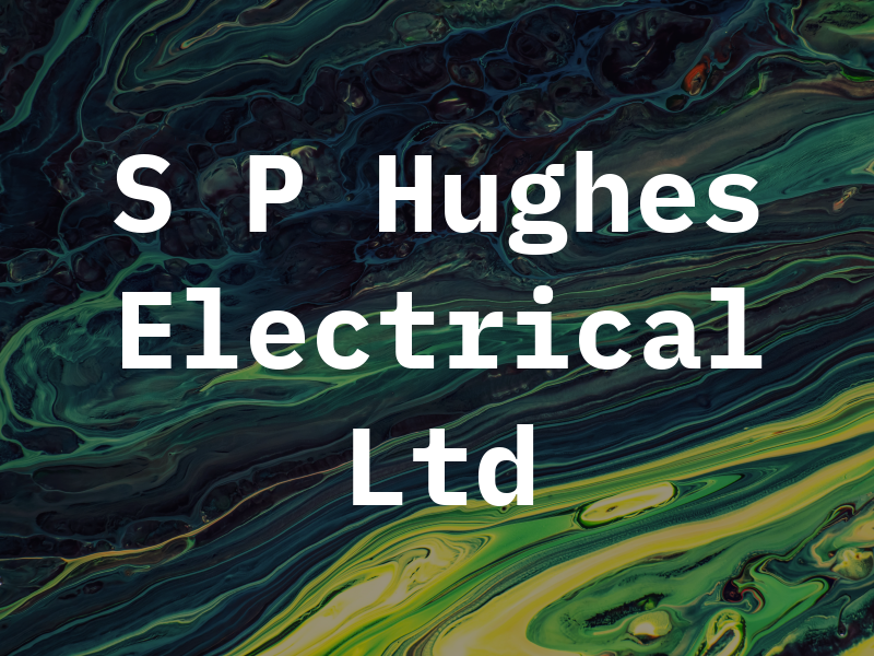 S P Hughes Electrical Ltd