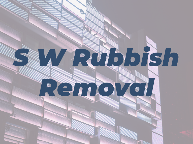 S W Rubbish Removal