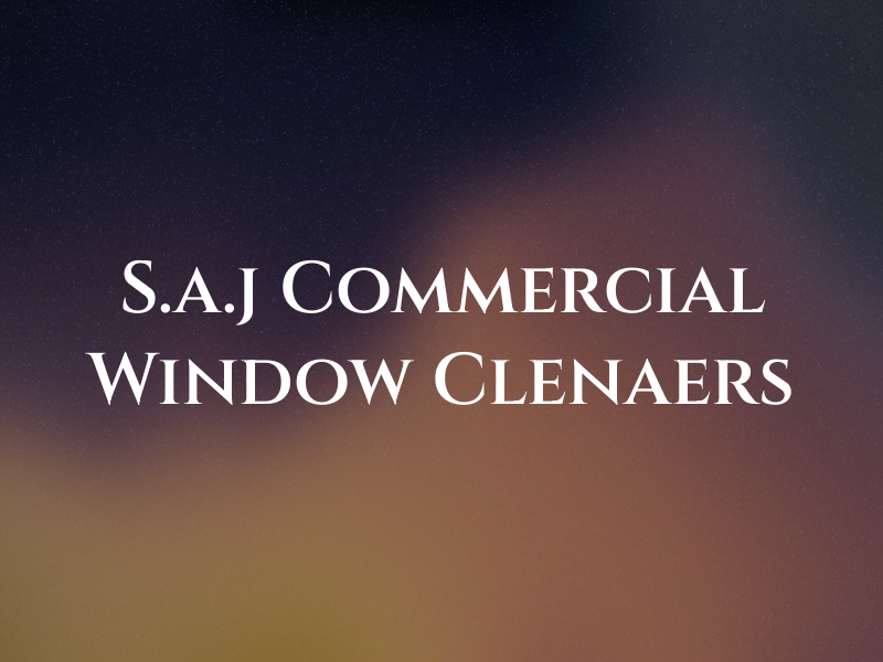 S.a.j Commercial Window Clenaers