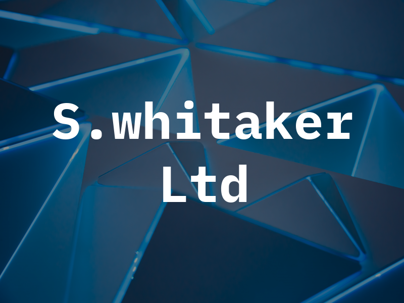 S.whitaker Ltd
