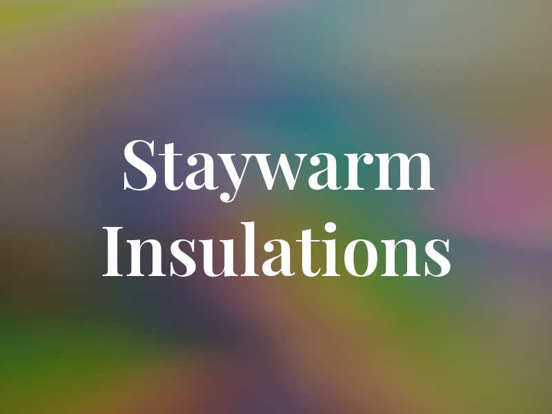 Staywarm Insulations