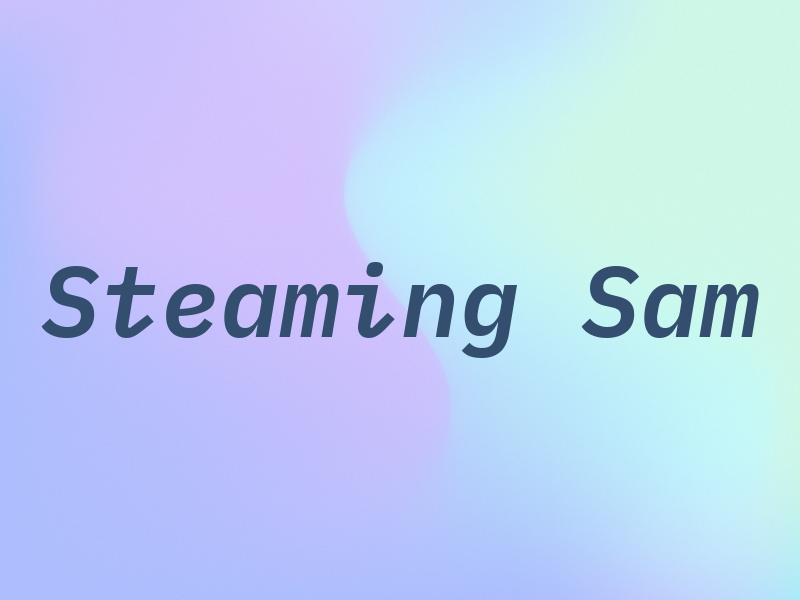 Steaming Sam