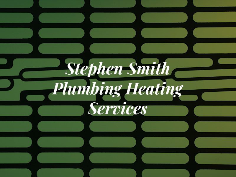 Stephen Smith & Son Plumbing & Heating Services
