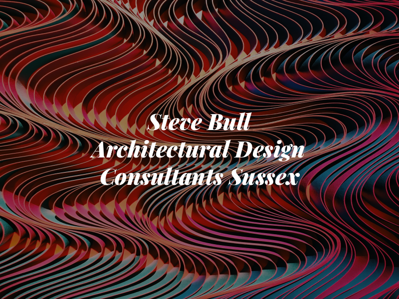 Steve Bull Architectural Design Consultants Sussex