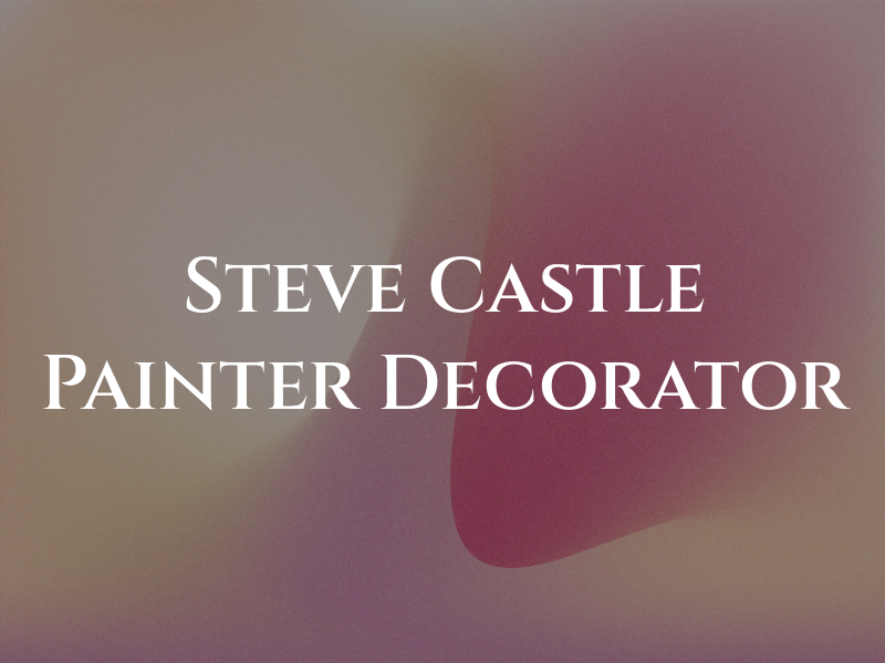 Steve Castle Painter and Decorator