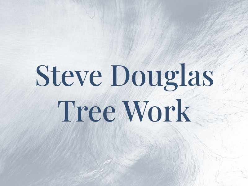 Steve Douglas Tree Work