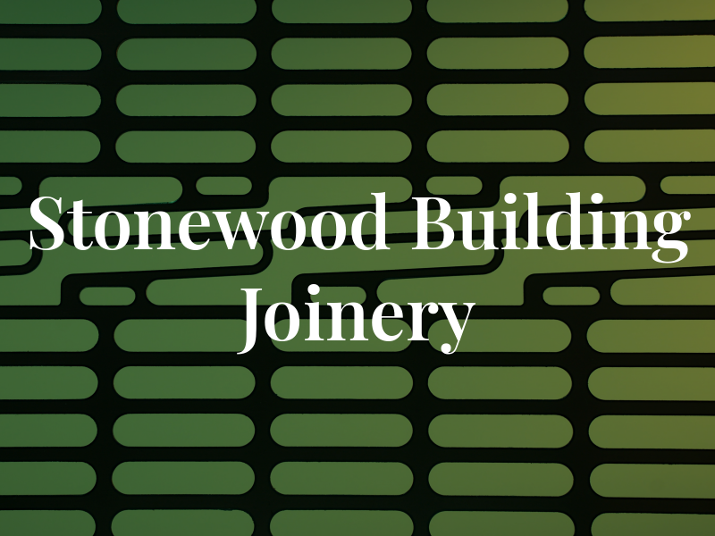 Stonewood Building & Joinery
