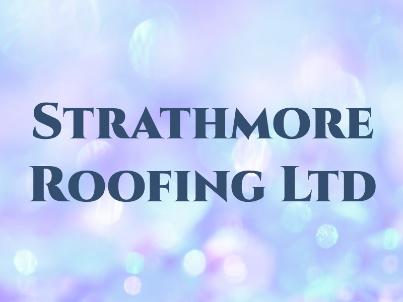 Strathmore Roofing Ltd