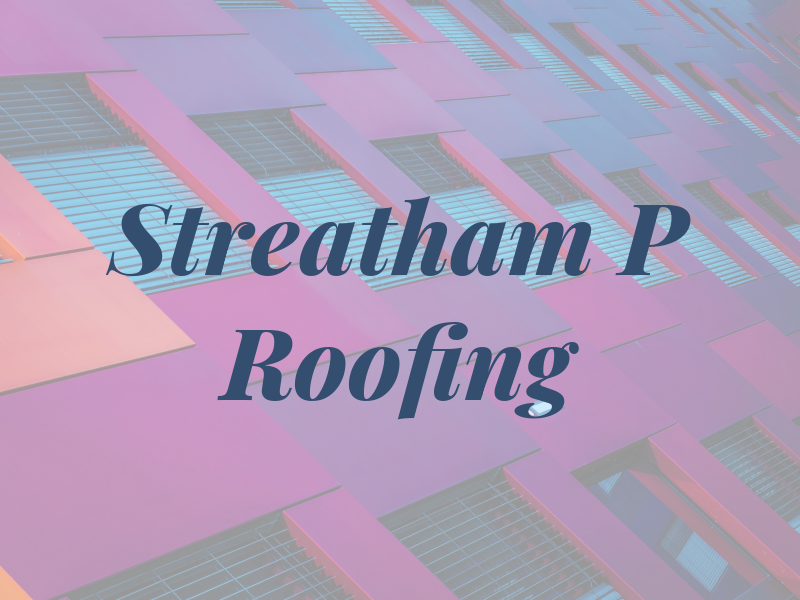 Streatham P Roofing