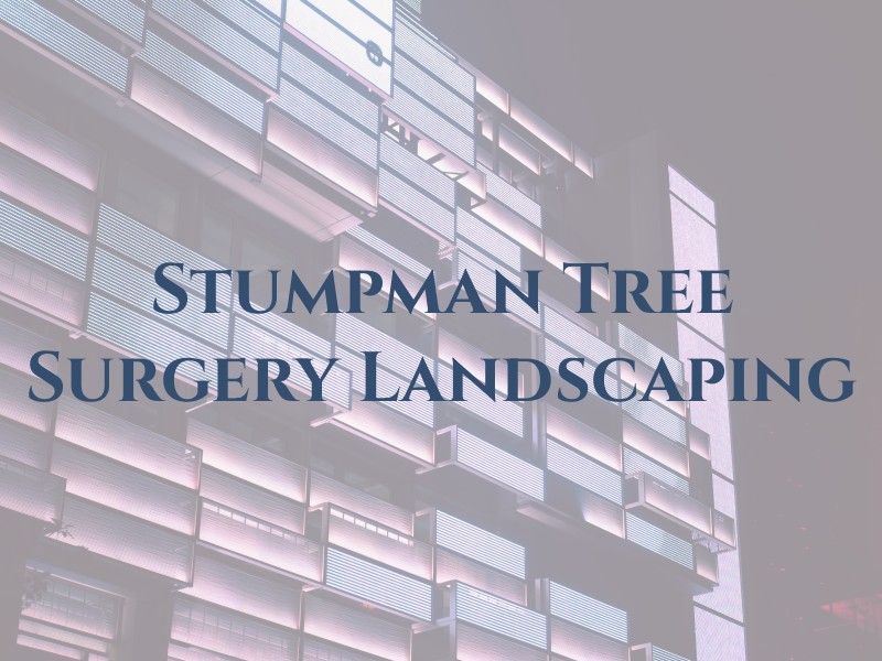 Stumpman Tree Surgery & Landscaping