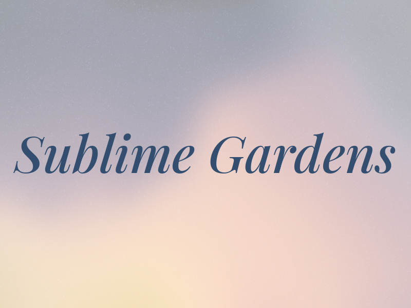 Sublime Gardens