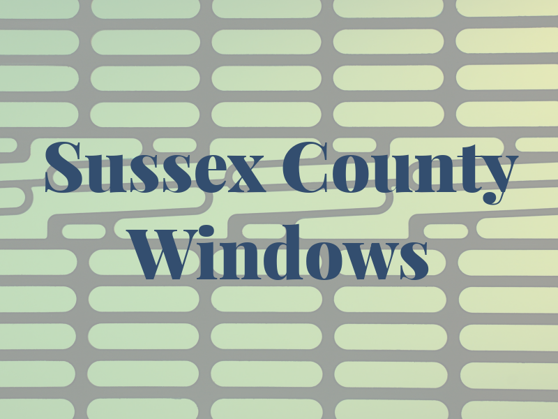 Sussex County Windows