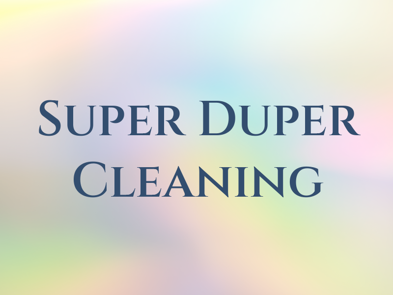 Super Duper Cleaning