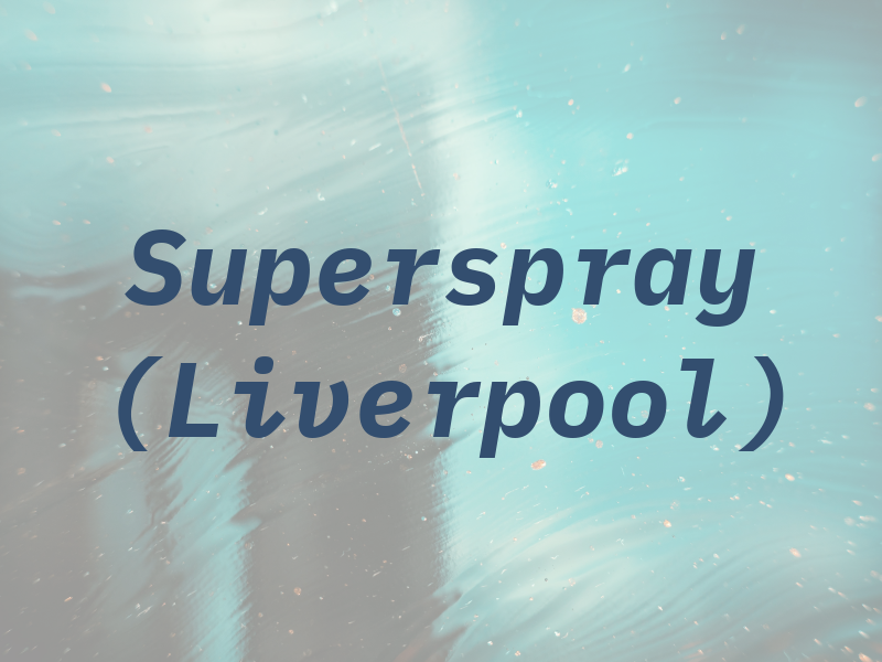 Superspray (Liverpool)