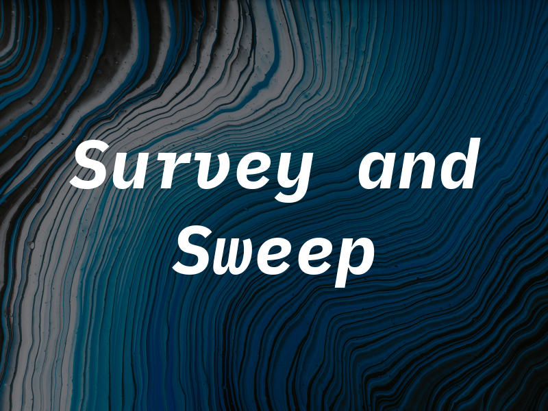Survey and Sweep