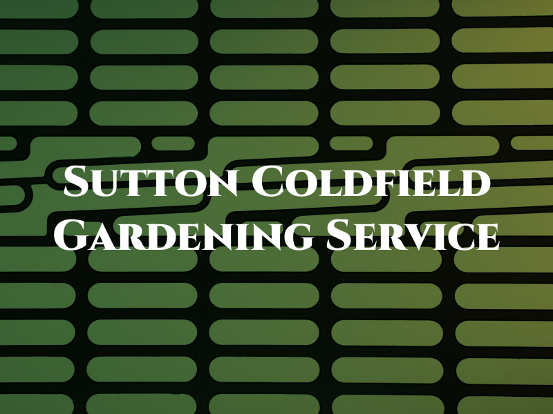 Sutton Coldfield Gardening Service