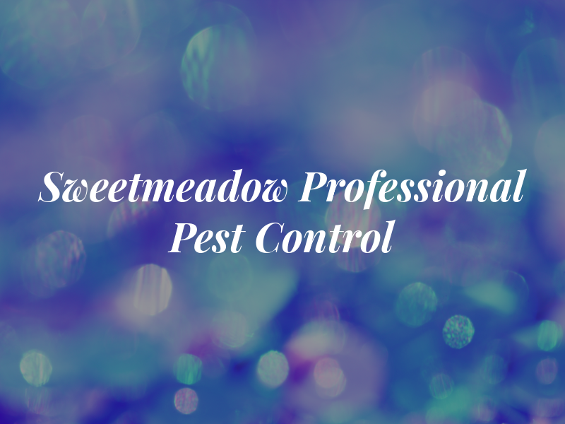 Sweetmeadow Professional Pest Control