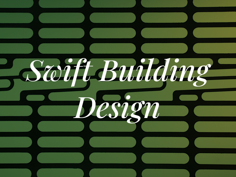 Swift Building Design