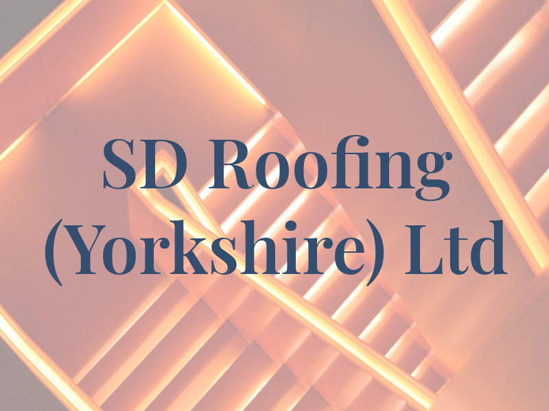 SD Roofing (Yorkshire) Ltd