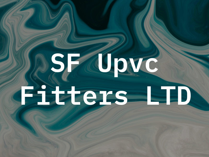 SF Upvc Fitters LTD