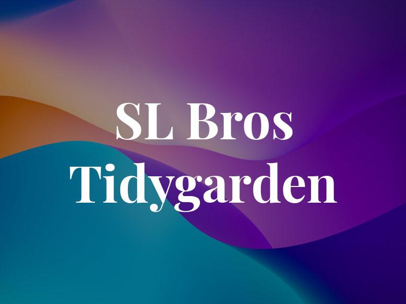 SL Bros Tidygarden