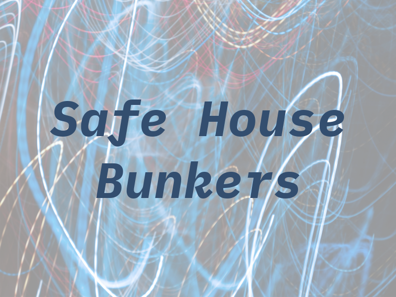 Safe House Bunkers Ltd