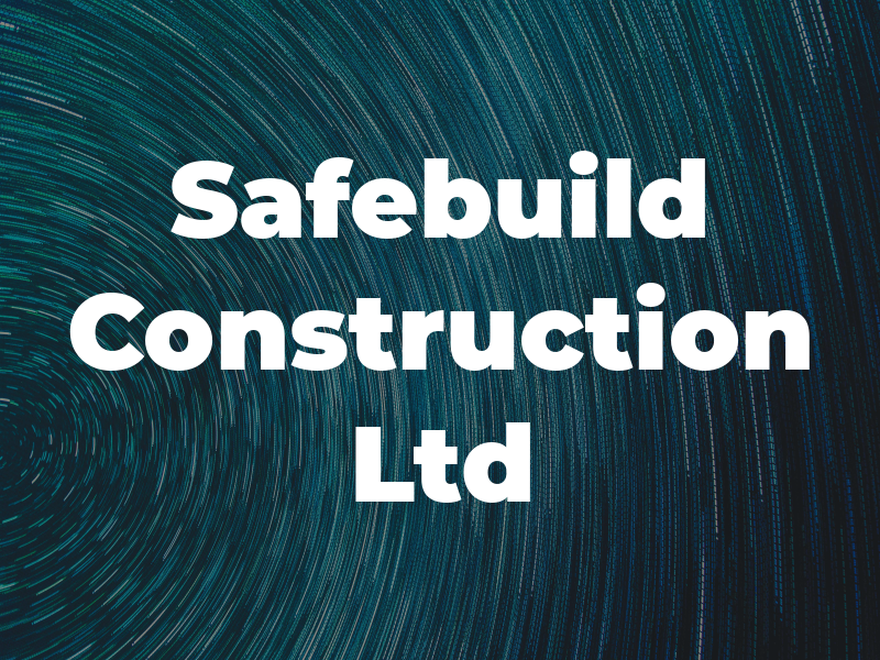 Safebuild Construction Ltd