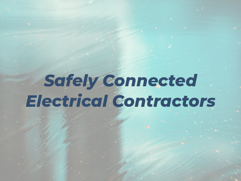 Safely Connected Electrical Contractors