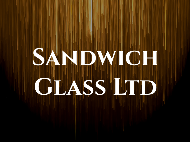Sandwich Glass Ltd