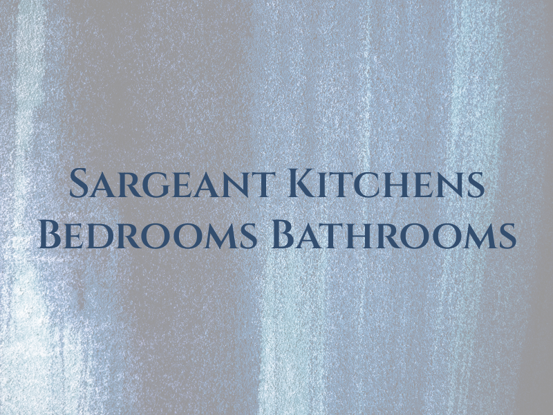 Sargeant Kitchens Bedrooms & Bathrooms