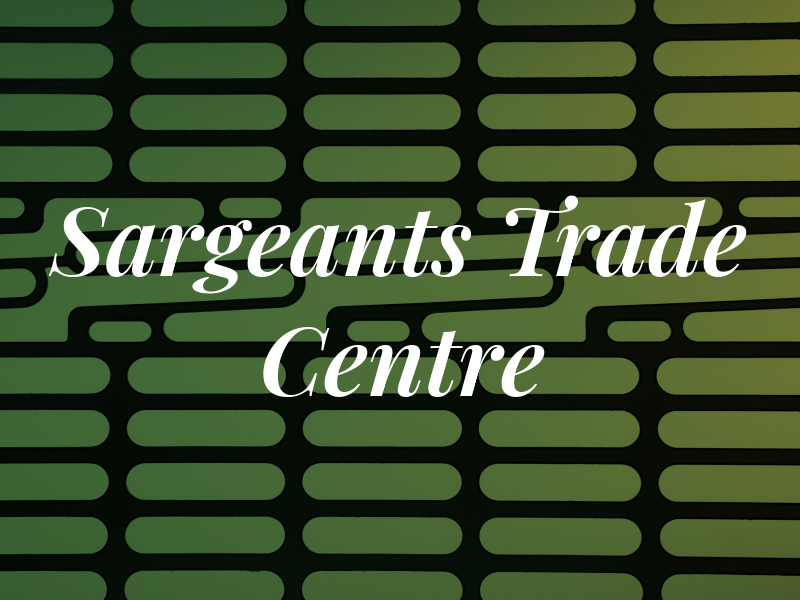 Sargeants Trade Centre