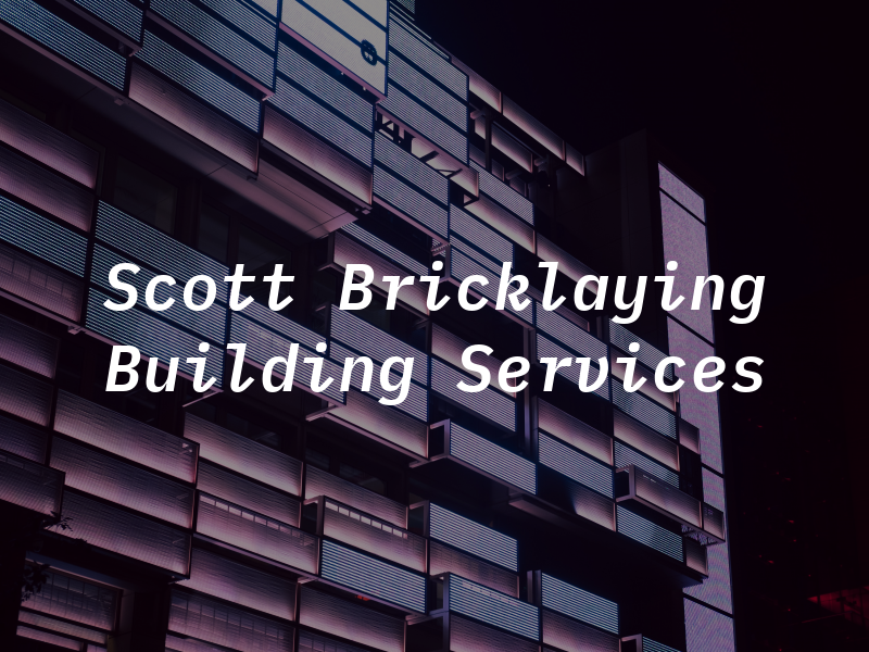 Scott Bricklaying & Building Services