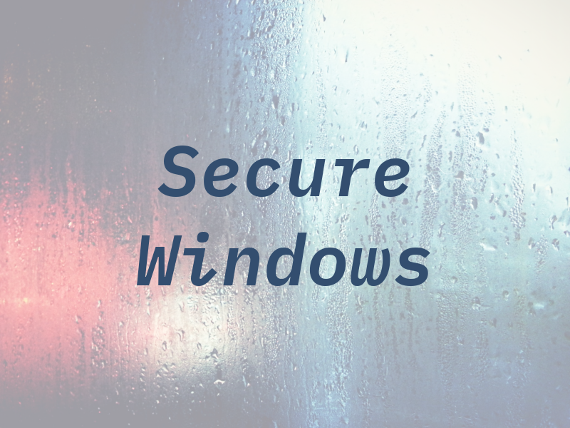 Secure Windows