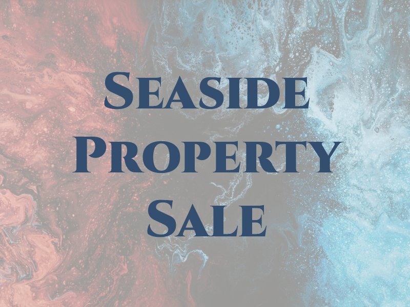 Seaside Property For Sale