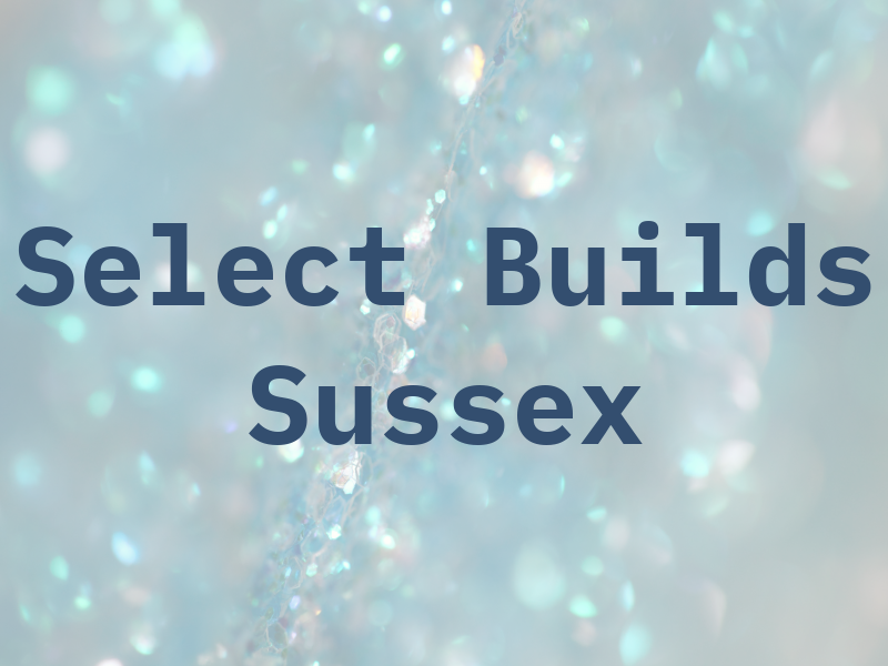 Select Builds Sussex Ltd