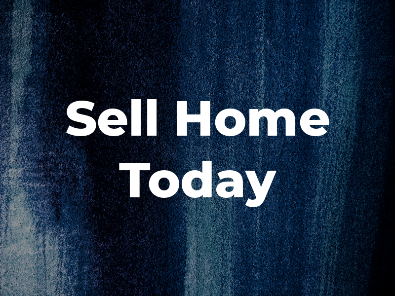 Sell My Home Today