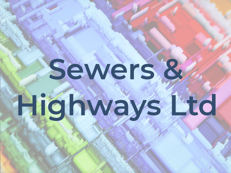Sewers & Highways Ltd