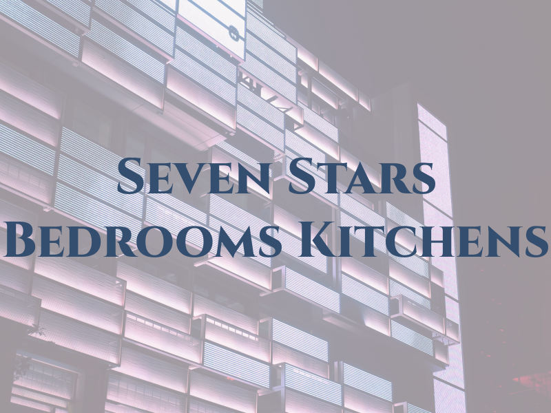 Seven Stars Bedrooms & Kitchens