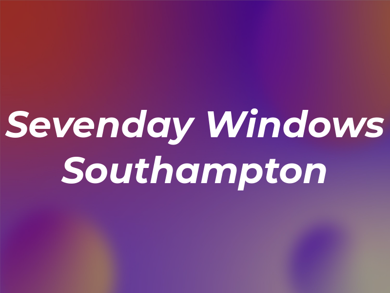 Sevenday Windows Southampton