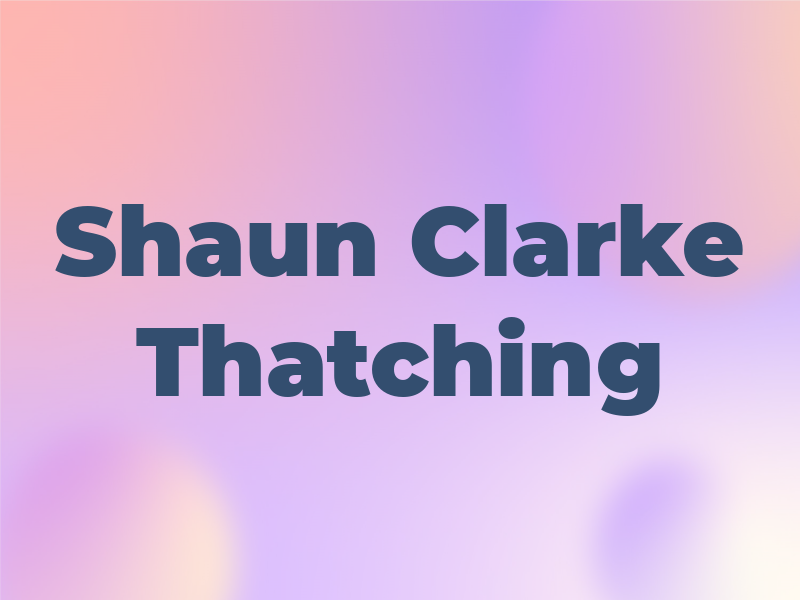 Shaun Clarke Thatching