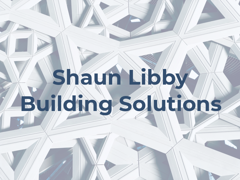 Shaun Libby Building Solutions Ltd