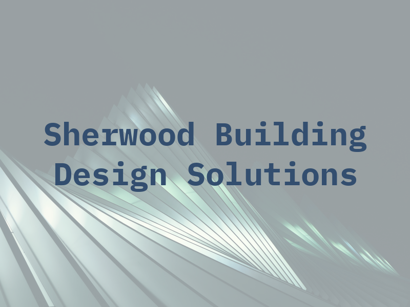 Sherwood Building Design Solutions