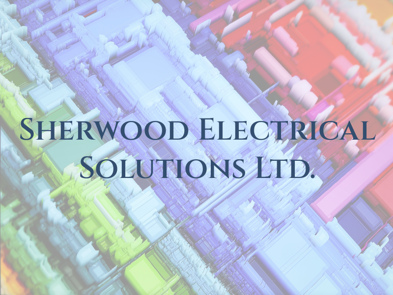 Sherwood Electrical Solutions Ltd.