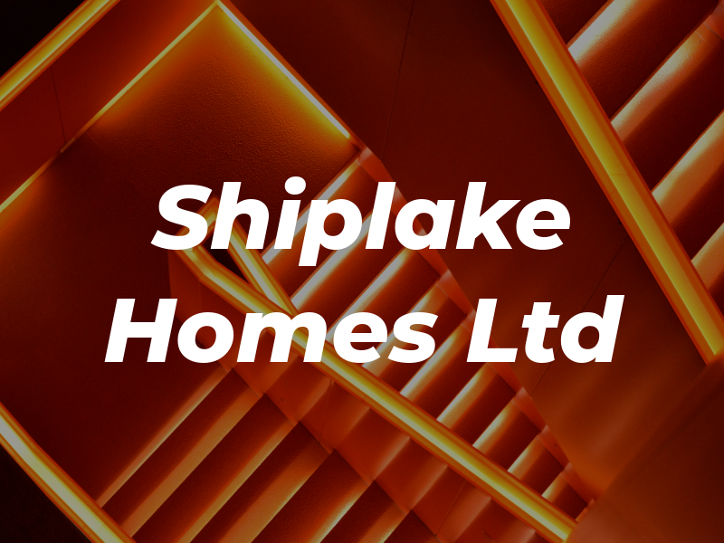 Shiplake Homes Ltd