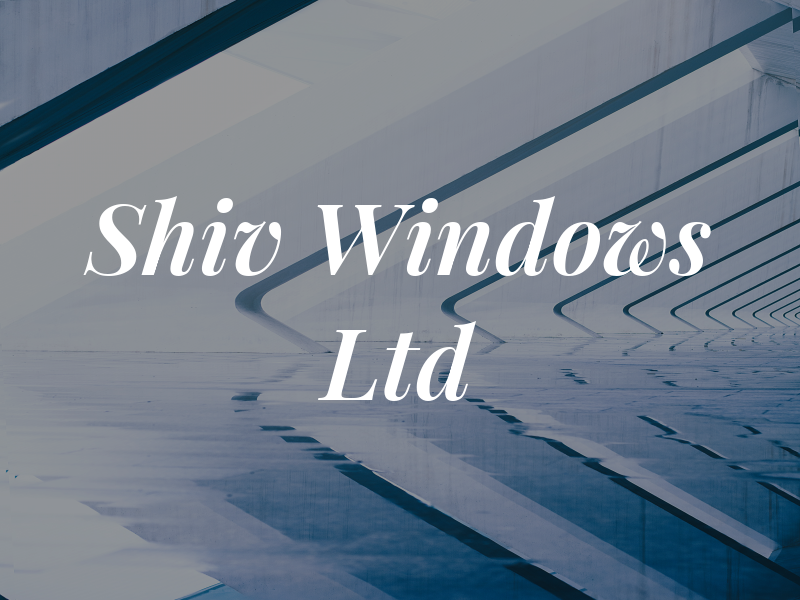 Shiv Windows Ltd